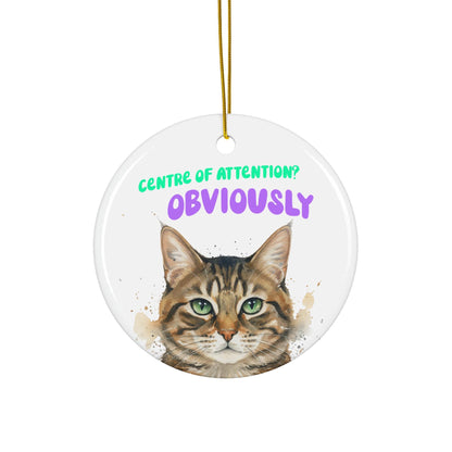 Center of Attention Cat Ornament, Cat Lover Gift, Funny Cat Decor, Cute Cat Art, Pet Owner Christmas Ornament, Cat Themed Gift