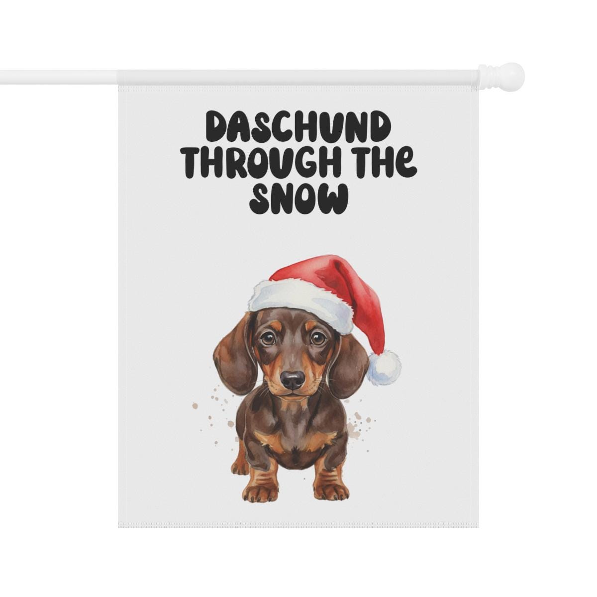 Dachshund Through the Snow Flag, Christmas Dachshund Decor, Holiday Dog Lover Gift, Cute Dog with Santa Hat, Winter Home Decoration