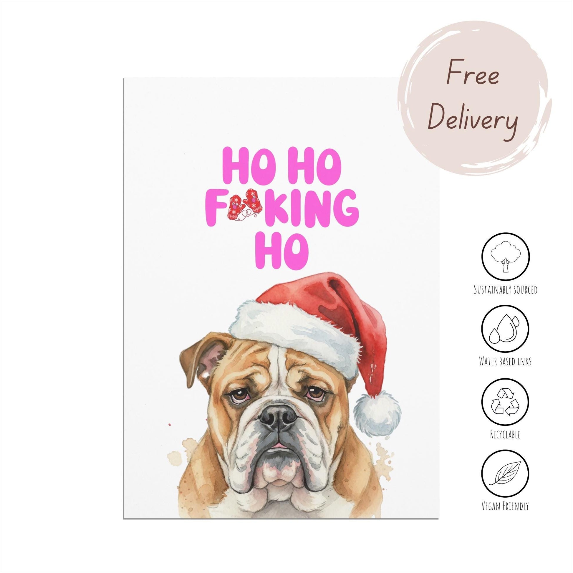 Funny Bulldog Christmas Card, Ho Ho F*cking Ho Greeting, Humorous Holiday Card, Free Delivery, Eco-Friendly Printing