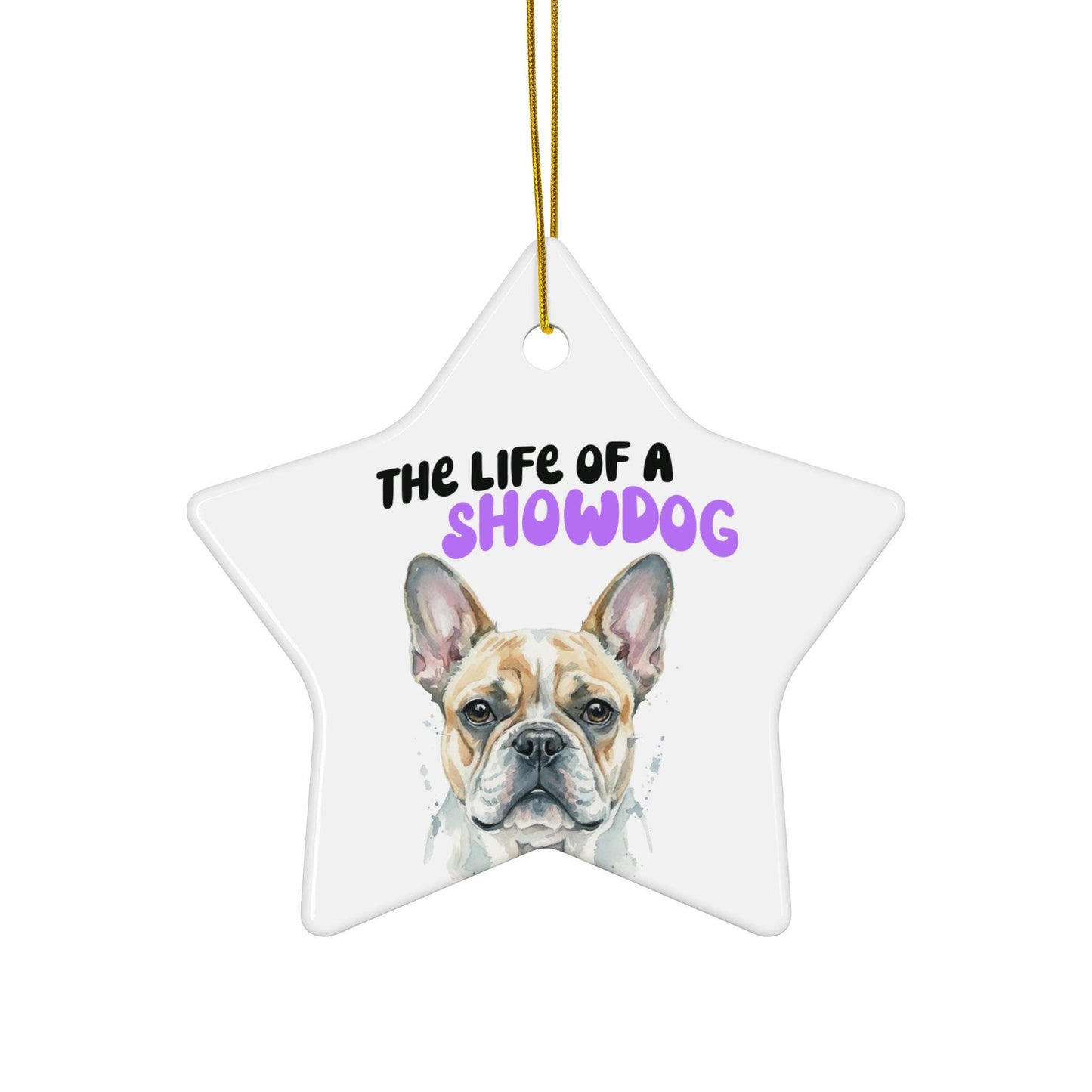 The Life of a Showdog Star Ornament, Cute French Bulldog Christmas Decor, Unique Holiday Decoration, Dog Lover Gift
