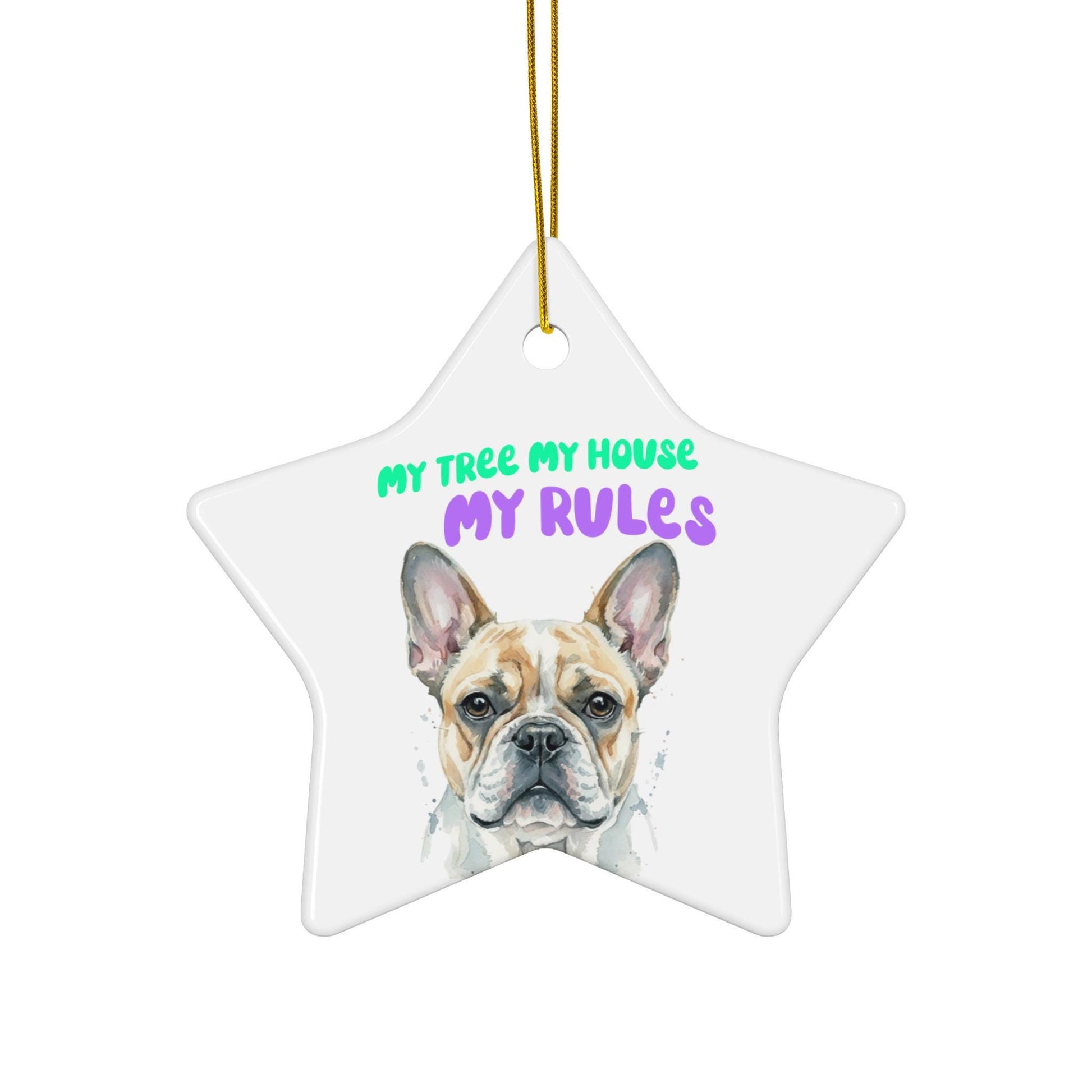 French Bulldog Christmas Ornament, Dog Lover Holiday Decor, Tree Decoration, Cute Pet Gift, My Tree My House My Rules