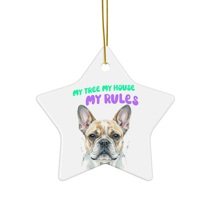 French Bulldog Christmas Ornament, Dog Lover Holiday Decor, Tree Decoration, Cute Pet Gift, My Tree My House My Rules