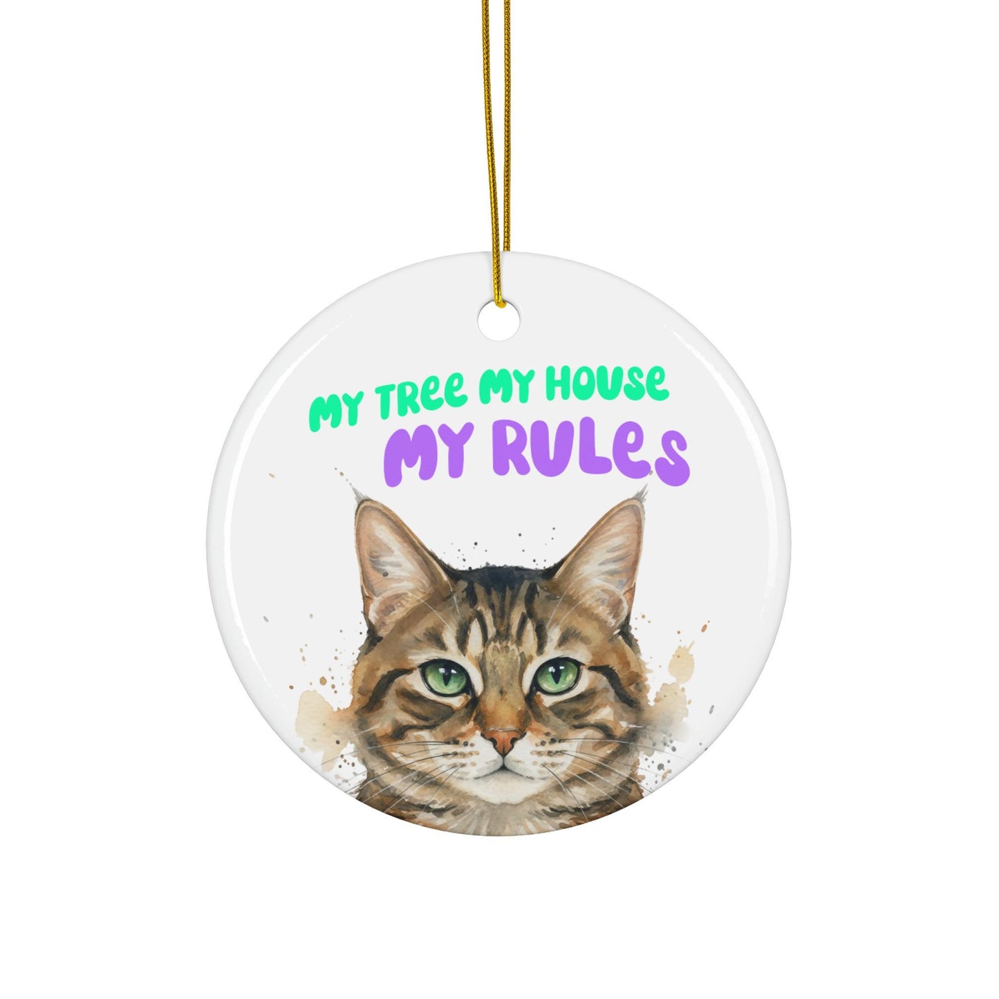 Cat Lovers Gift, Funny Cat Ornament, My Tree My House My Rules, Cat Mom Gift, Cute Cat Decoration, Cat Themed Present
